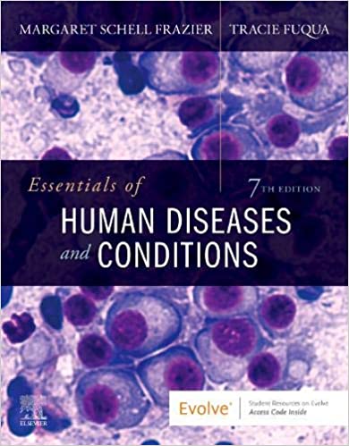 Essentials of Human Diseases and Conditions 7th Edition 2020 by Margaret Schell Frazier