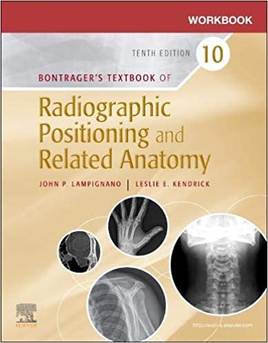 Workbook for Textbook of Radiographic Positioning and Related Anatomy 2020 by John Lampignano