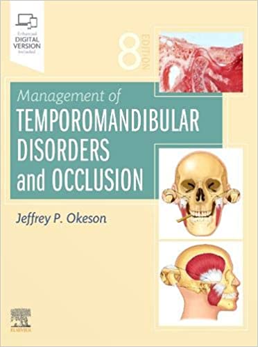 Management of Temporomandibular Disorders and Occlusion 8th Edition 2019 by Jeffrey P. Okeson