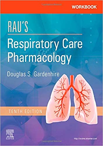 Workbook for Rau's Respiratory Care Pharmacology 10th Edition 2019 by Douglas S. Gardenhire