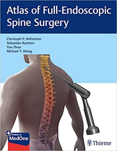 Atlas of Full-Endoscopic Spine Surgery 1st Edition 2019 by Christoph Hofstetter