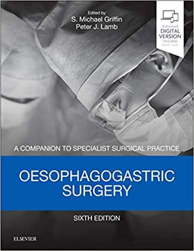 Oesophagogastric Surgery 6th Edition 2018 by S. Michael Griffin