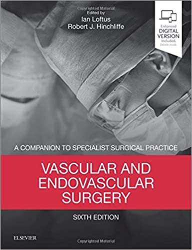 Vascular and Endovascular Surgery A Companion to Specialist Surgical Practice 6th Edition 2018 by Ian Loftus
