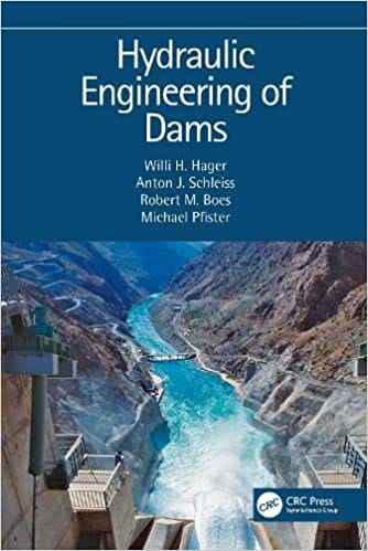 Hydraulic Engineering of Dams 2021 by Willi H. Hager