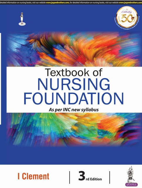 Textbook of Nursing Foundation as per INC New Syllabus 3rd Edition 2021 by I Clement