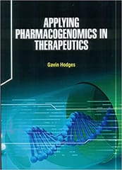 Applying Pharmacogenomics in Therapeutics 2021 by Hodges G.