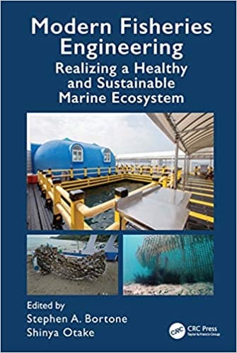 Modern Fisheries Engineering: Realizing a Healthy and Sustainable Marine Ecosystem 2020 by Stephen A. Bortone