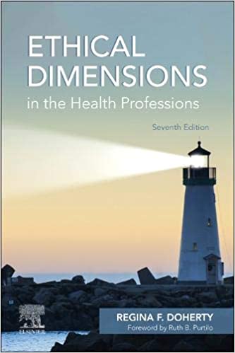 Ethical Dimensions in the Health Professions 7th Edition 2020 by Regina F. Doherty