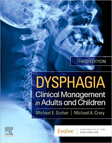 Dysphagia: Clinical Management in Adults and Children 3rd Edition 2020 by Michael E. Groher