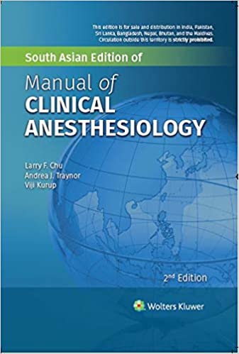 Manual of Clinical Anesthesiology 2nd South Asia Edition 2021 by Larry F. Chu