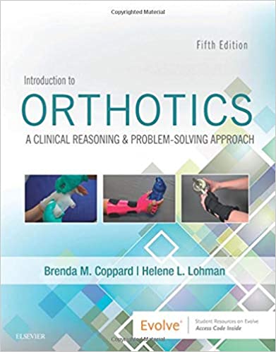 Introduction to Orthotics A Clinical Reasoning and Problem-Solving Approach 5th Edition 2019 by Brenda M. Coppard