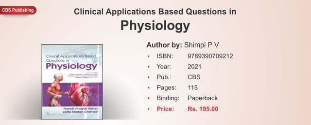 Clinical Applications Based Questions in Physiology 2021 by Shimpi P V
