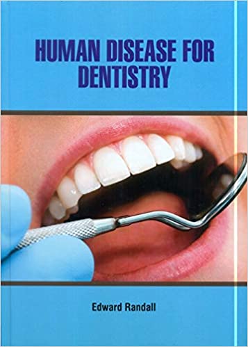 Human Disease for Dentistry 2021 by Randall E