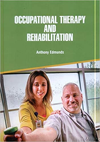 Occupational Therapy and Rehabilitation 2021 by Edmunds A