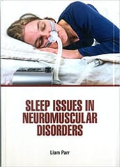 Sleep Issues in Neuromuscular Disorders 2021 by Parr L.