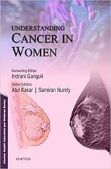 Understanding Cancer in Women 2016 by Atul Kakar