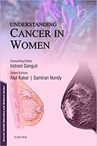 Understanding Cancer in Women 2016 by Atul Kakar