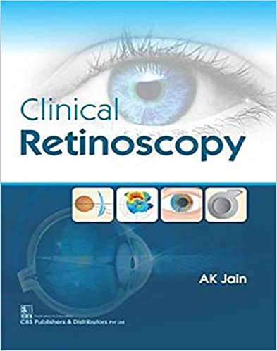 Clinical Retinoscopy 2018 by AK Jain
