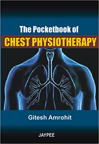 The Pocket Book Of Chest Physiotherapy 2010 by Amrohit