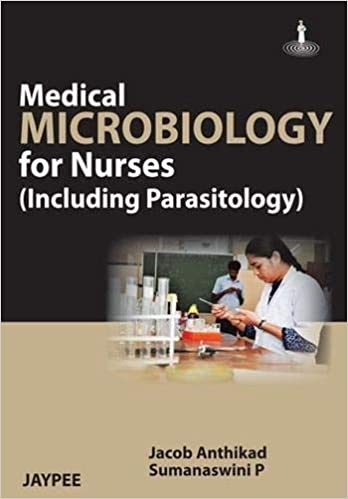 Medical Microbiology for Nurses: Including Parasitology 2013 by Anthikad