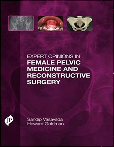 Expert Opinions In Female Pelvic Medicine And Reconstructive Surgery 2013 by Vasavada