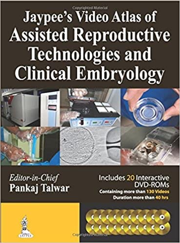 Jaypee's Video Atlas of Assisted Reproductive Technologies 2013 by Pankaj Talwar