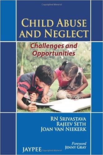 Child Abuse And Neglect: Challenges And Opportunities 2013 by Srivastava