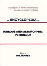 The Encyclopedia Of Igneous And Metamorphic Petrology South Asia Edition 2020 by Bowes D. R.