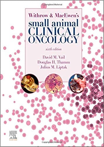 Withrow and MacEwen's Small Animal Clinical Oncology 2019 by David M. Vail