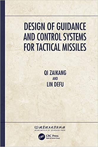 Design of Guidance and Control Systems for Tactical Missiles 2019 by Qi Zaikang