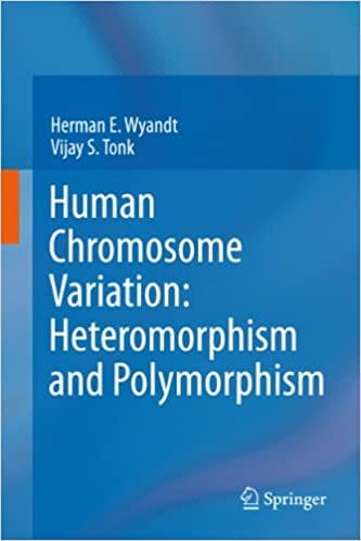 Human Chromosome Variation: Heteromorphism and Polymorphism 2011 by Herman E. Wyandt