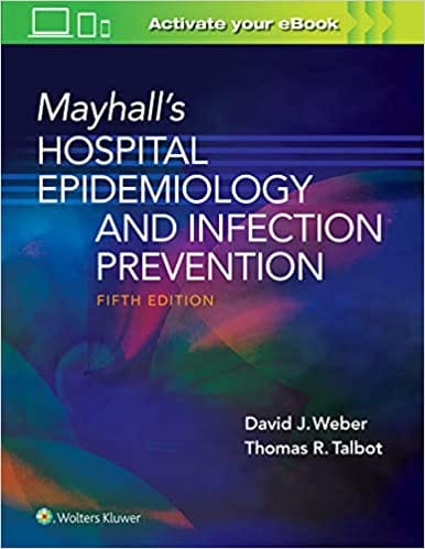Mayhall?s Hospital Epidemiology and Infection Prevention 5th Edition 2021 by David Weber