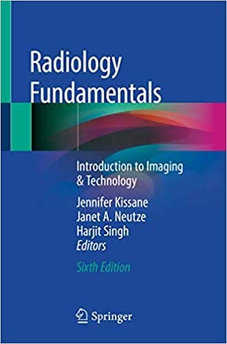 Radiology Fundamentals: Introduction to Imaging & Technology 2020 by Jennifer Kissane