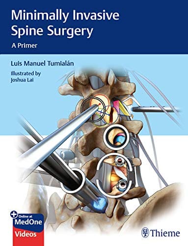 Minimally Invasive Spine Surgery  A Primer 1st Edition 2020 by Luis Manuel Tumialan