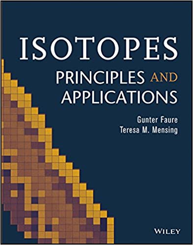 Isotopes: Principles and Applications 2012 by Gunter Faure