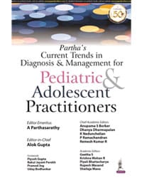 Partha?s Current Trends in Diagnosis & Management for Pediatric & Adolescent Practitioners 1st Edition 2021 by Alok Gupta