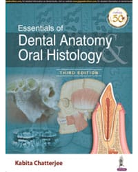 Essentials of Dental Anatomy & Oral Histology 3rd Edition 2021 by Kabita Chatterjee