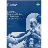 Essential Revision Notes in Pediatrics for the MRCPCH 2019 by Mark Beattie