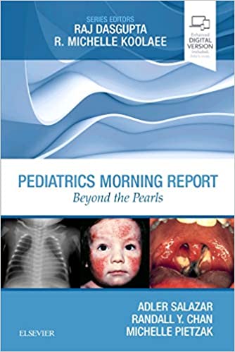 Pediatrics Morning Report Beyond the Pearls 2018 by Adler Salazar
