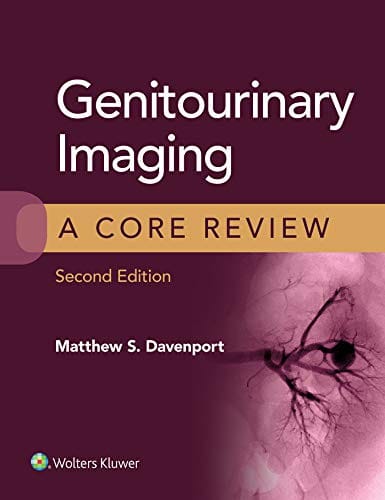 Genitourinary Imaging: A Core Review 2nd Edition 2021 by Matthew S. Davenport