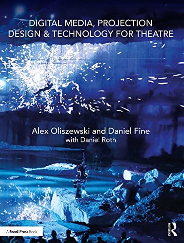 Digital Media, Projection Design, and Technology for Theatre 2018 by Alex Oliszewski