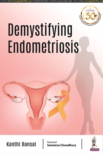 Demystifying Endometriosis 1st Edition 2021 By Kanthi Bansal