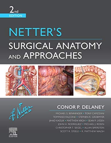 Netter's Surgical Anatomy and Approaches 2nd Edition 2020 By Conor P Delaney