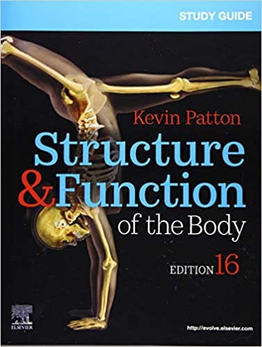Study Guide for Structure & Function of the Body 16th Edition 2019 By  Kevin Patton