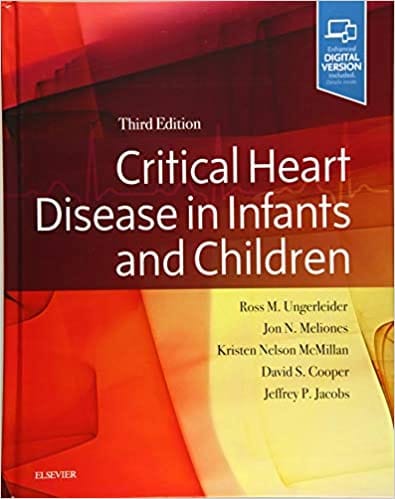 Critical Heart Disease in Infants and Children 3rd Edition 2018 By Ross M. Ungerleider