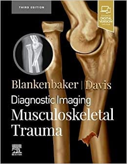 Diagnostic Imaging: Musculoskeletal Trauma 3rd Edition 2021 by Blankenbaker
