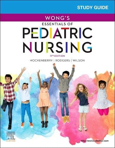 Study Guide for Wong's Essentials of Pediatric Nursing 11th edition 2021 by Hockenberry