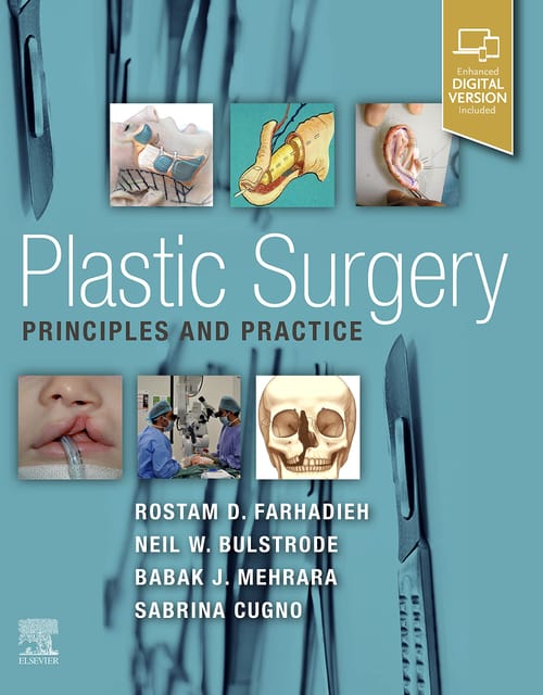 Plastic Surgery - Principles and Practice 1st edition 2021 by Farhadieh