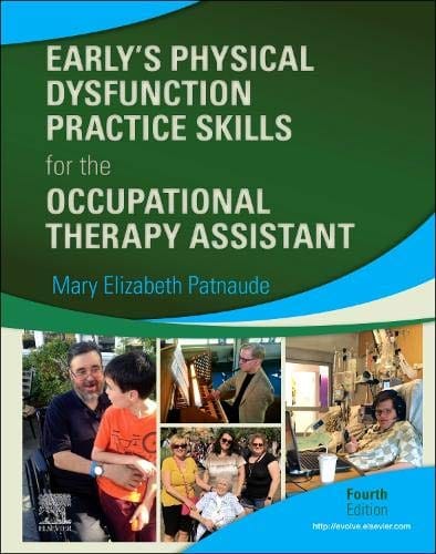 Early?s Physical Dysfunction Practice Skills for the Occupational Therapy Assistant 4th edition 2021 by Mary Elizabeth