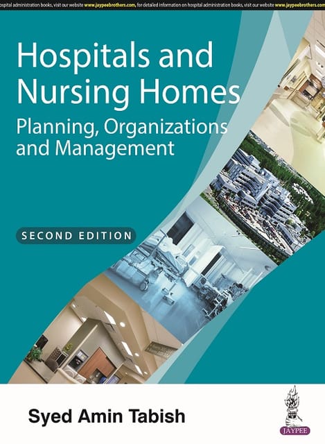 Hospitals and Nursing Homes Planning, Organizations and Management 2nd Edition 2022 By Syed Amin Tabish